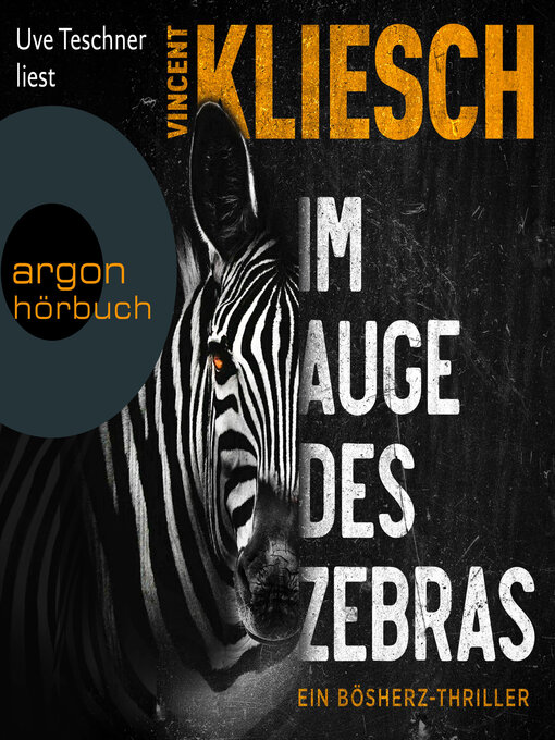 Title details for Im Auge des Zebras--Ein Bösherz-Thriller--Olivia Holzmann ermittelt, Band 1 (Ungekürzte Lesung) by Vincent Kliesch - Wait list